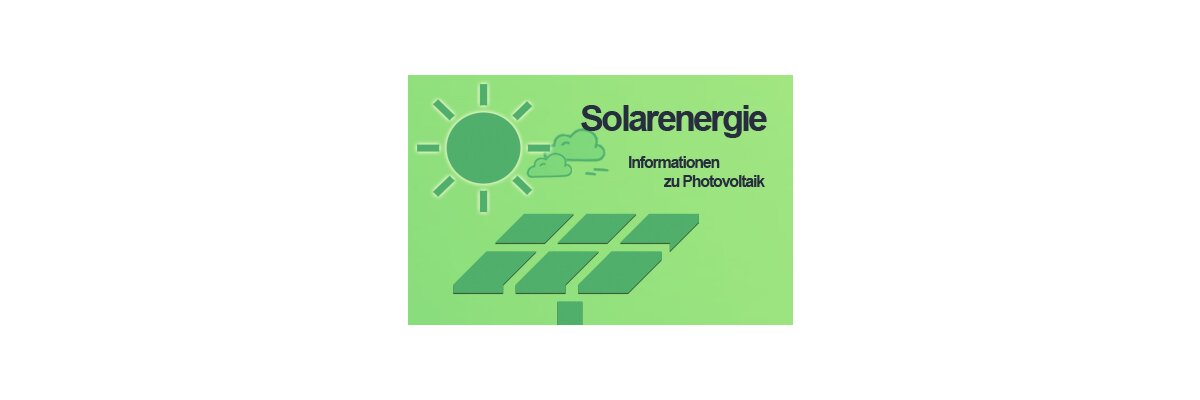 Informationen zu Solarenergie Photovoltaikanlagen - Solarenergie  Photovoltaikanlagen